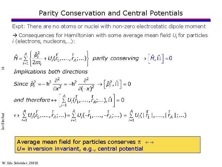 Parity Conservation and Central Potentials Expt: There are no atoms or nuclei with non-zero