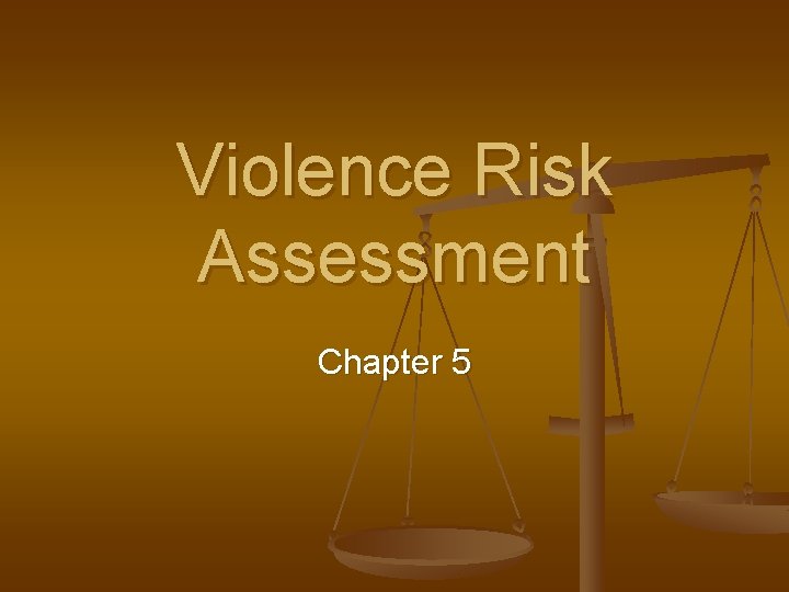 Violence Risk Assessment Chapter 5 