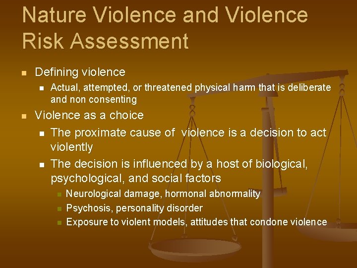 Nature Violence and Violence Risk Assessment n Defining violence n n Actual, attempted, or