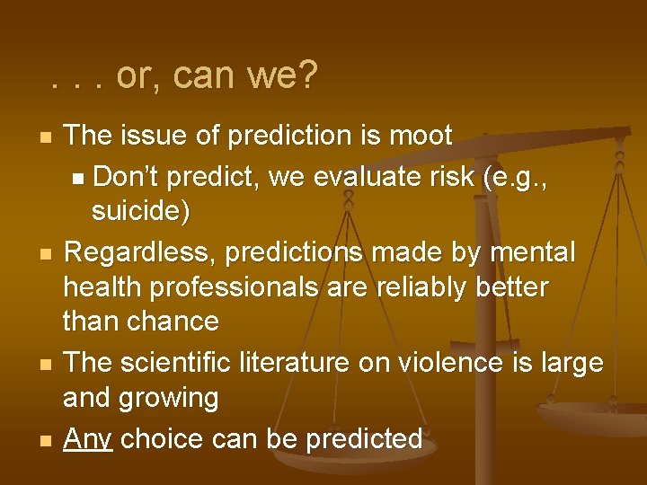 . . . or, can we? n n The issue of prediction is moot