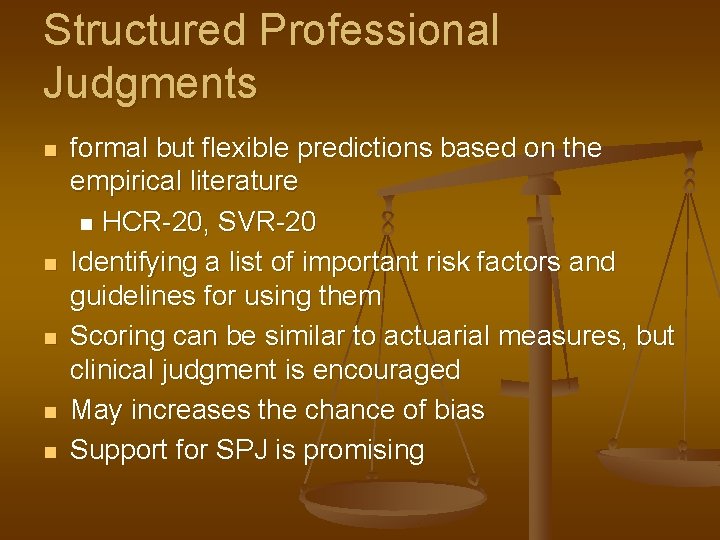 Structured Professional Judgments n n n formal but flexible predictions based on the empirical