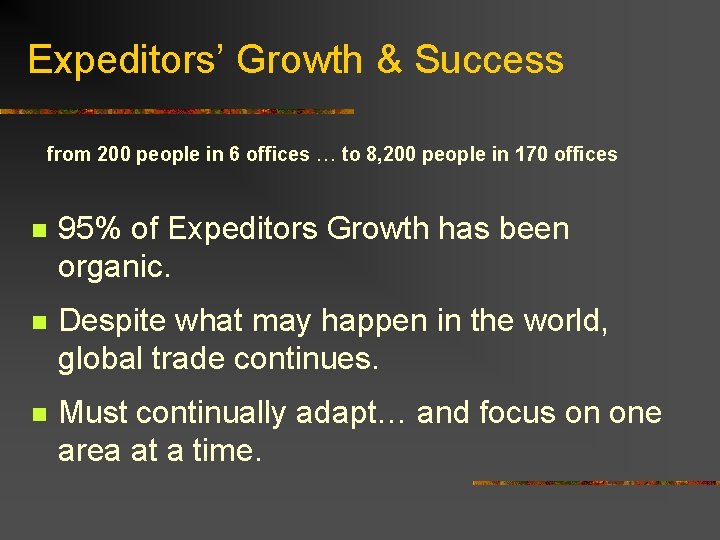 Expeditors’ Growth & Success from 200 people in 6 offices … to 8, 200