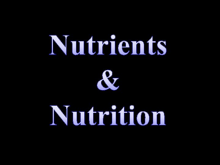 Nutrients & Nutrition 