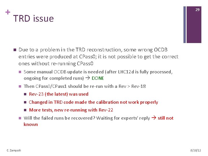 + TRD issue n 29 Due to a problem in the TRD reconstruction, some