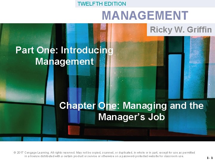 TWELFTH EDITION MANAGEMENT Ricky W. Griffin Part One: Introducing Management Chapter One: Managing and