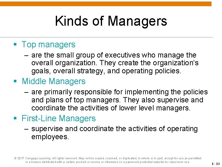 Kinds of Managers § Top managers – are the small group of executives who