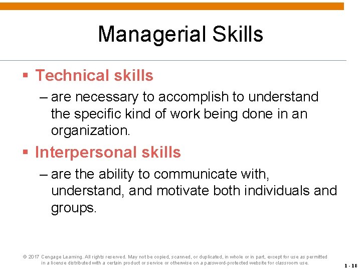 Managerial Skills § Technical skills – are necessary to accomplish to understand the specific