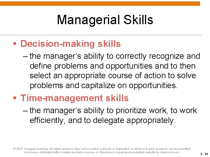 Managerial Skills § Decision-making skills – the manager’s ability to correctly recognize and define