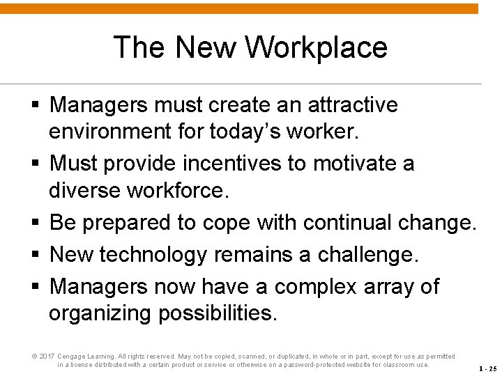 The New Workplace § Managers must create an attractive environment for today’s worker. §