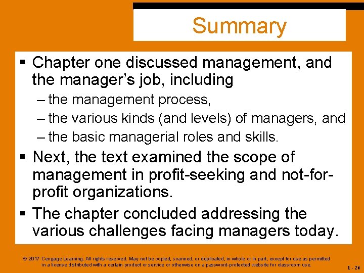 Summary § Chapter one discussed management, and the manager’s job, including – the management