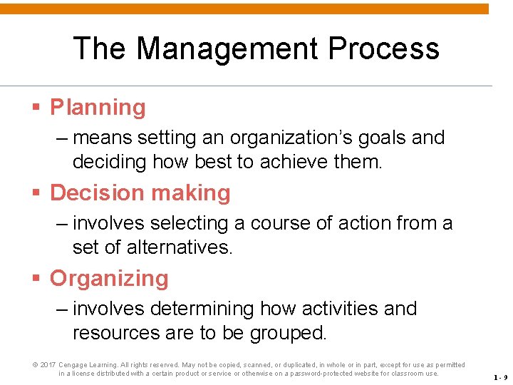 The Management Process § Planning – means setting an organization’s goals and deciding how