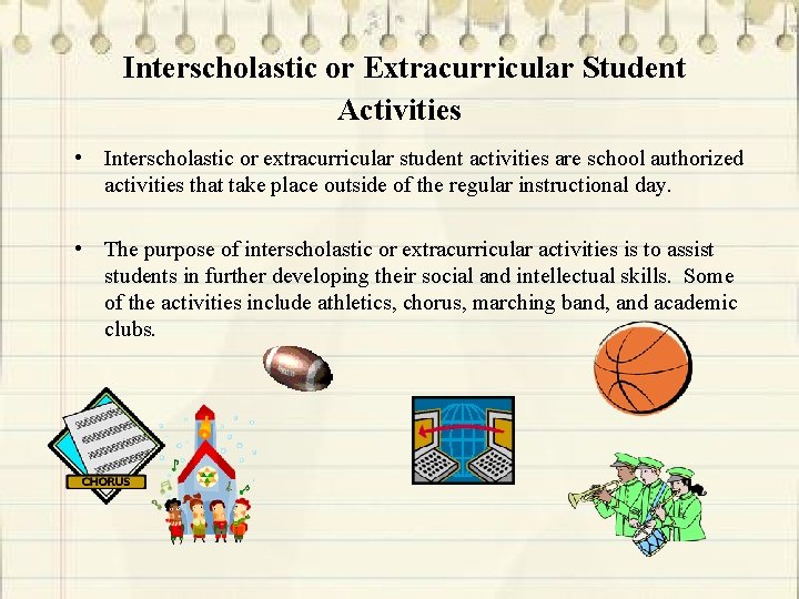 Interscholastic or Extracurricular Student Activities • Interscholastic or extracurricular student activities are school authorized