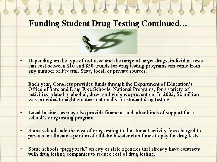 Funding Student Drug Testing Continued… • Depending on the type of test used and