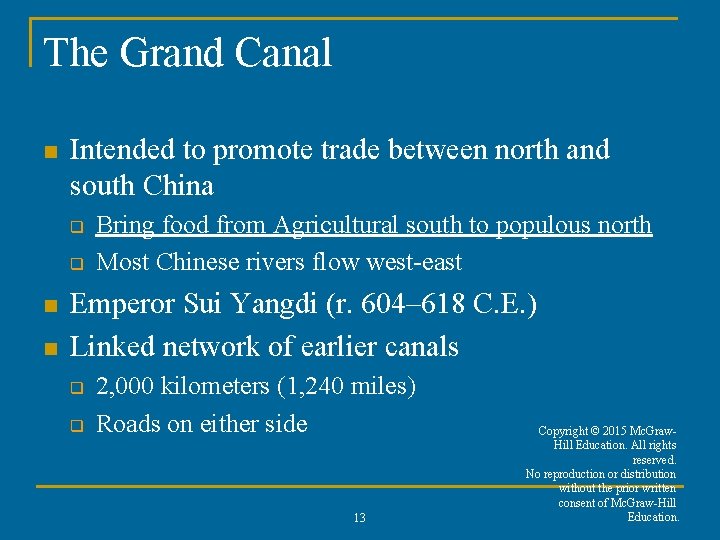 The Grand Canal n Intended to promote trade between north and south China q