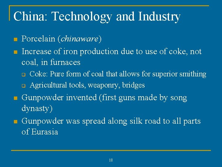 China: Technology and Industry n n Porcelain (chinaware) Increase of iron production due to