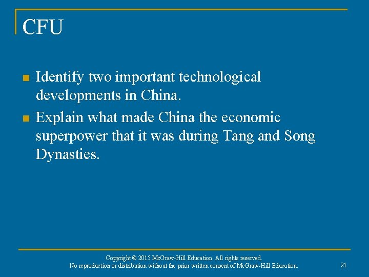 CFU n n Identify two important technological developments in China. Explain what made China