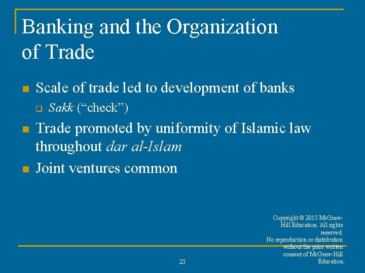 Banking and the Organization of Trade n Scale of trade led to development of