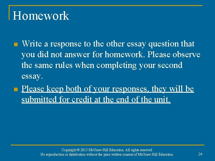 Homework n n Write a response to the other essay question that you did