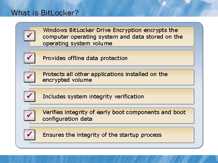 What is Bit. Locker? ü Windows Bit. Locker Drive Encryption encrypts the computer operating