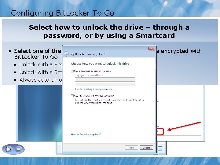 Configuring Bit. Locker To Go Select how to. Drive unlock the drive – through