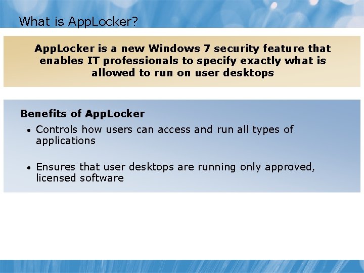 What is App. Locker? App. Locker is a new Windows 7 security feature that