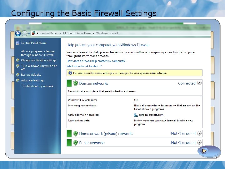 Configuring the Basic Firewall Settings Configure network locations Turn Windows Firewall on or off