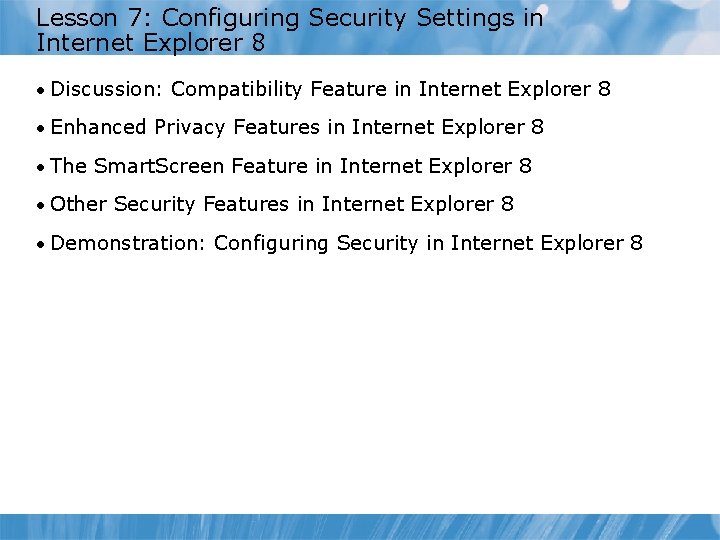 Lesson 7: Configuring Security Settings in Internet Explorer 8 • Discussion: Compatibility Feature in