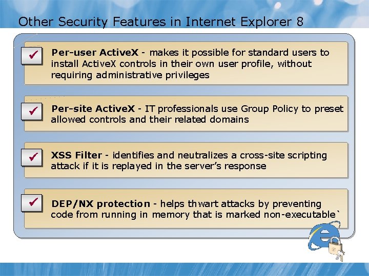 Other Security Features in Internet Explorer 8 ü Per-user Active. X - makes it