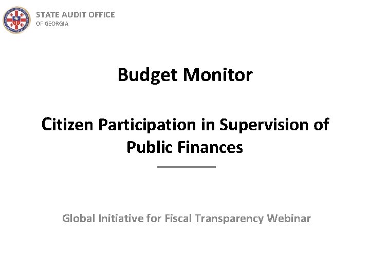 STATE AUDIT OFFICE OF GEORGIA Budget Monitor Citizen Participation in Supervision of Public Finances