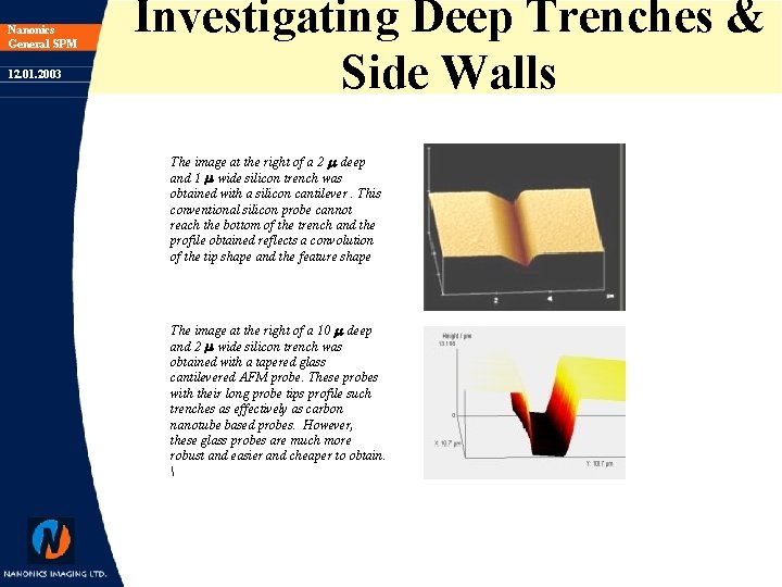 Nanonics General SPM 12. 01. 2003 Investigating Deep Trenches & Side Walls The image