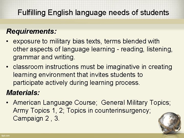 Fulfilling English language needs of students Requirements: • exposure to military bias texts, terms