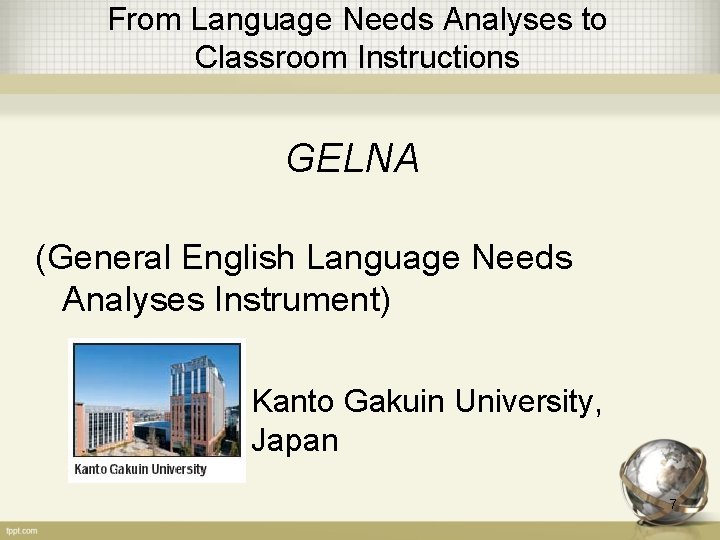 From Language Needs Analyses to Classroom Instructions GELNA (General English Language Needs Analyses Instrument)