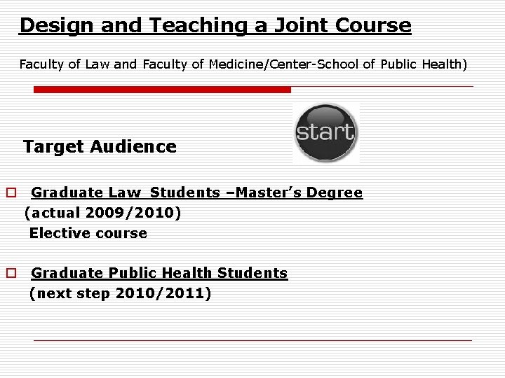 Design and Teaching a Joint Course Faculty of Law and Faculty of Medicine/Center-School of