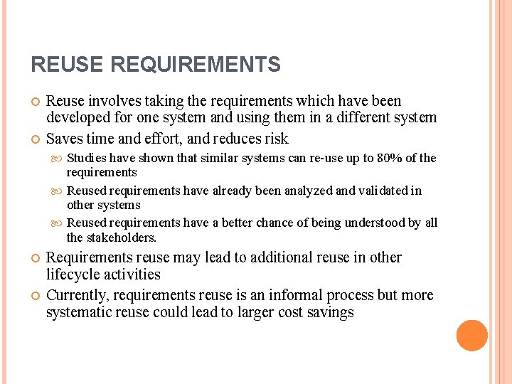 REUSE REQUIREMENTS Reuse involves taking the requirements which have been developed for one system