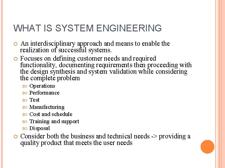 WHAT IS SYSTEM ENGINEERING An interdisciplinary approach and means to enable the realization of