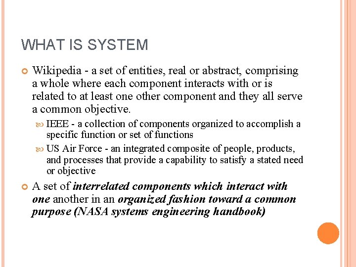 WHAT IS SYSTEM Wikipedia - a set of entities, real or abstract, comprising a