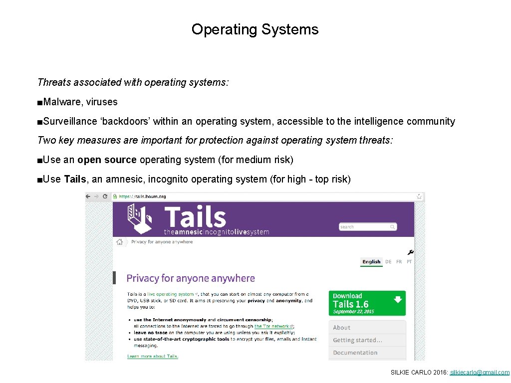 Operating Systems Threats associated with operating systems: ■Malware, viruses ■Surveillance ‘backdoors’ within an operating Operating Systems Threats associated with operating systems: ■Malware, viruses ■Surveillance ‘backdoors’ within an operating