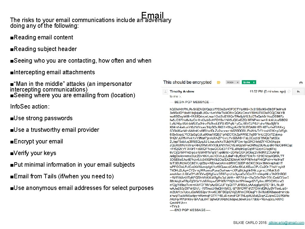 Email The risks to your email communications include an adversary doing any of the Email The risks to your email communications include an adversary doing any of the
