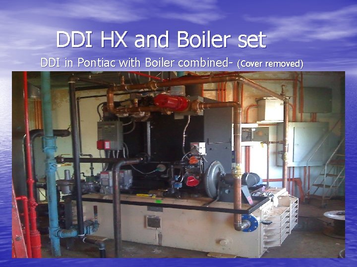  DDI HX and Boiler set DDI in Pontiac with Boiler combined- (Cover removed)