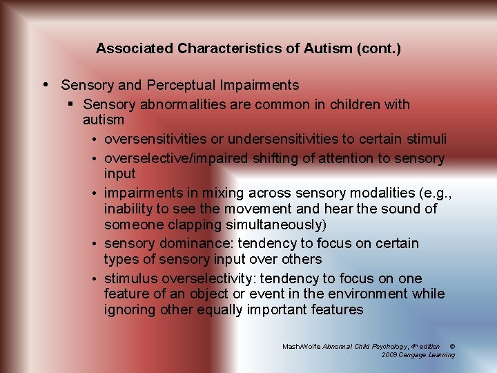Associated Characteristics of Autism (cont. ) Sensory and Perceptual Impairments § Sensory abnormalities are