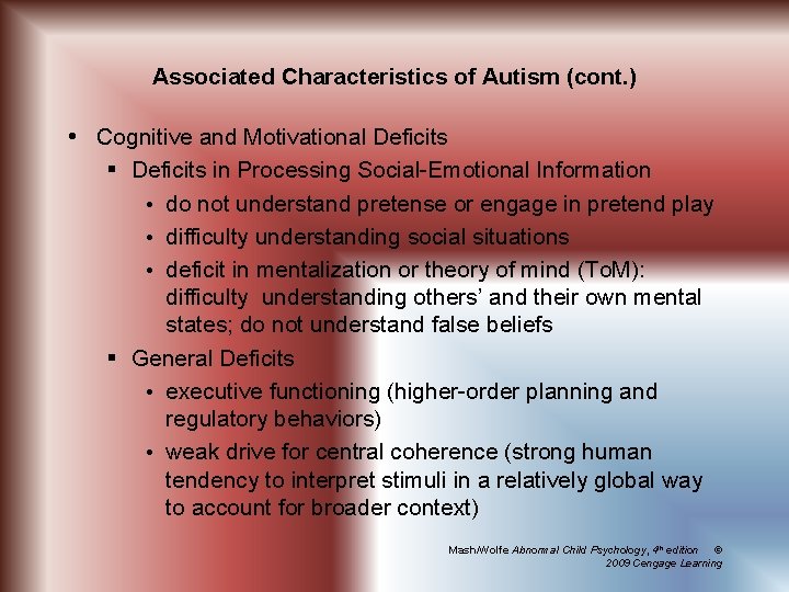 Associated Characteristics of Autism (cont. ) Cognitive and Motivational Deficits § Deficits in Processing