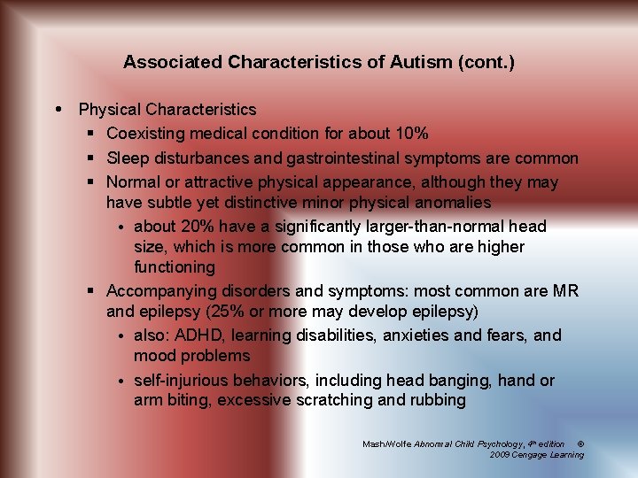 Associated Characteristics of Autism (cont. ) Physical Characteristics § Coexisting medical condition for about