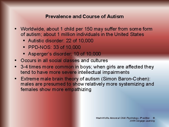 Prevalence and Course of Autism Worldwide, about 1 child per 150 may suffer from