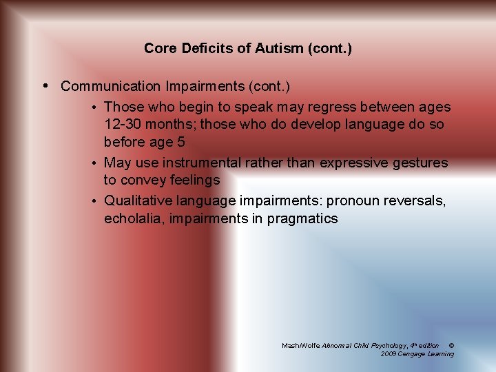 Core Deficits of Autism (cont. ) Communication Impairments (cont. ) Those who begin to