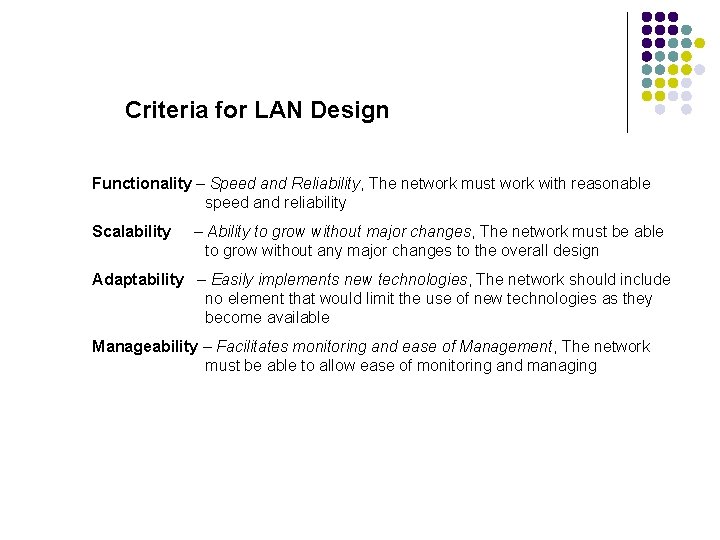 Criteria for LAN Design Functionality – Speed and Reliability, The network must work with