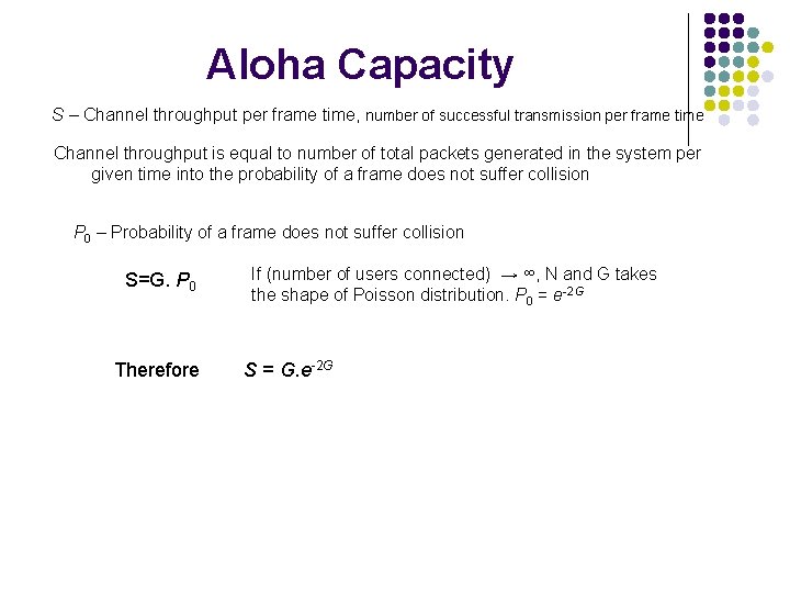 Aloha Capacity S – Channel throughput per frame time, number of successful transmission per