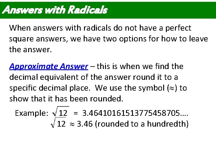 Answers with Radicals When answers with radicals do not have a perfect square answers, Answers with Radicals When answers with radicals do not have a perfect square answers,
