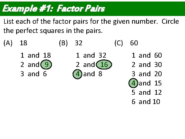Example #1: Factor Pairs List each of the factor pairs for the given number. Example #1: Factor Pairs List each of the factor pairs for the given number.
