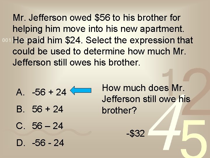 Mr. Jefferson owed $56 to his brother for helping him move into his new