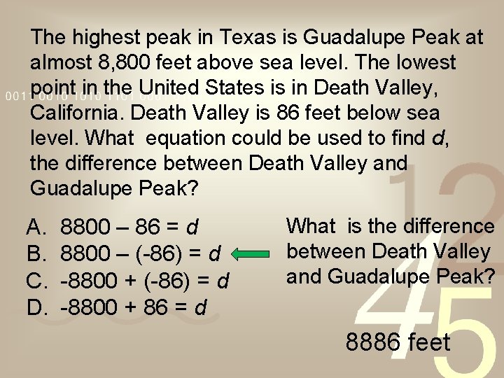 The highest peak in Texas is Guadalupe Peak at almost 8, 800 feet above